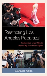 Restricting Los Angeles Paparazzi -  Joshua N. Azriel