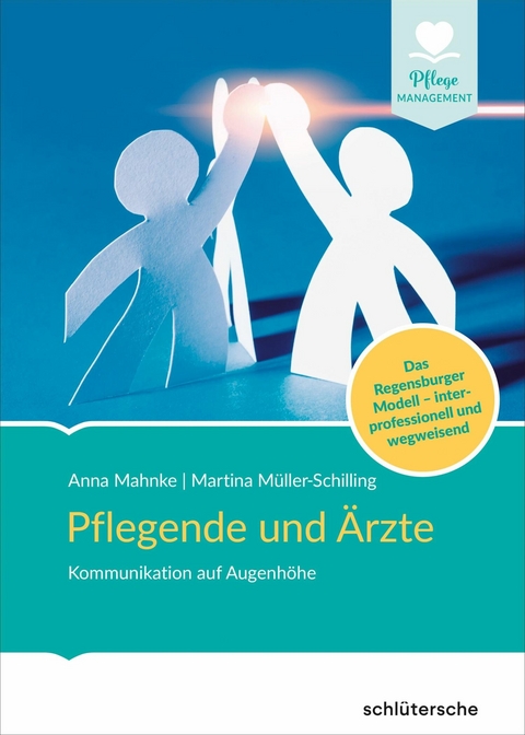 Pflegende und Ärzte - Anna Mahnke, Prof. Dr. Martina Müller-Schilling