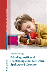 Frühdiagnostik und Frühtherapie bei Autismus-Spektrum-Störungen -  Friedrich Voigt