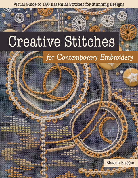 Creative Stitches for Contemporary Embroidery -  Sharon Boggon