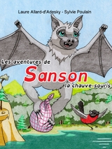 Les aventures de Sanson la chauve-souris - Laure Allard-D'Adesky, Sylvie Poulain