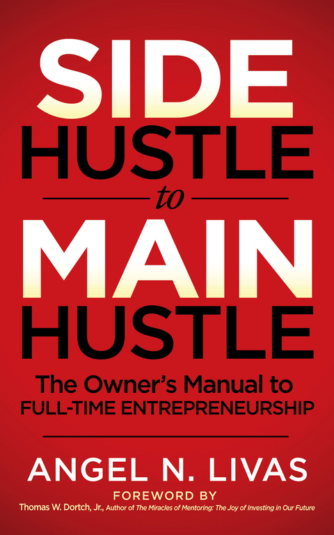 Side Hustle to Main Hustle -  Angel N. Livas