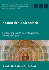 Kosten der IT-Sicherheit - Maximilian Grigat, Stefanie Jurecz, Sascha Kirschner, Robin Seidel, Tobias Stepanek