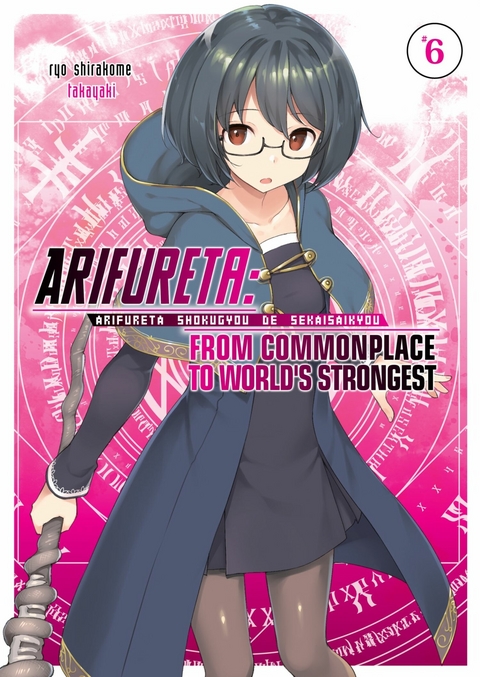 Arifureta: From Commonplace to World’s Strongest: Volume 6 - Ryo Shirakome