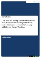 Lässt sich das Prinzip Tinder auf die Suche nach Mitmusikern übertragen? Auf der Suche nach einer appbasierten Lösung mithilfe von Design Thinking - Marie Hedke