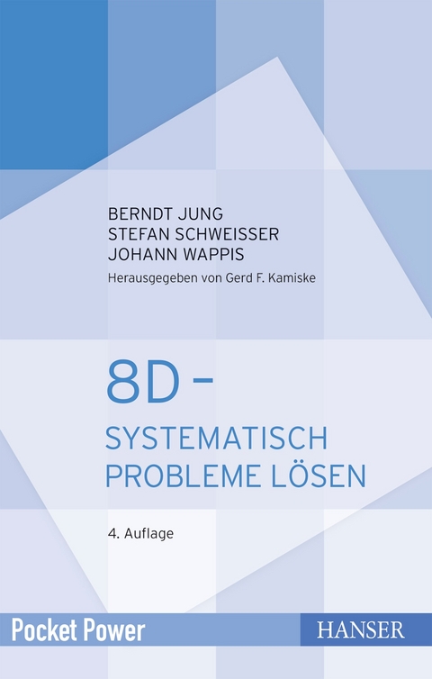 8D - Systematisch Probleme lösen - Berndt Jung, Stefan Schweißer, Johann Wappis