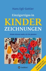 Einzigartiges in Kinderzeichnungen - Hans Egli-Gottier