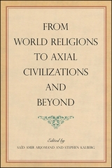 From World Religions to Axial Civilizations and Beyond - 