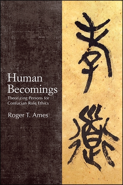 Human Becomings -  Roger T. Ames