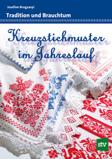 Kreuzstichmuster im Jahreslauf - Josefine Brogyanyi