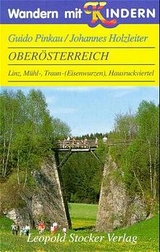 Wandern mit Kindern - Oberösterreich - Guido Pinkau, Johannes Holzleiter