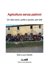 Agricoltura senza padroni - Gian Luca Garetti