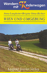 Wandern mit Kinderwagen Wien und Umgebung - Anna Langheiter, Brigitte Sima-Richter