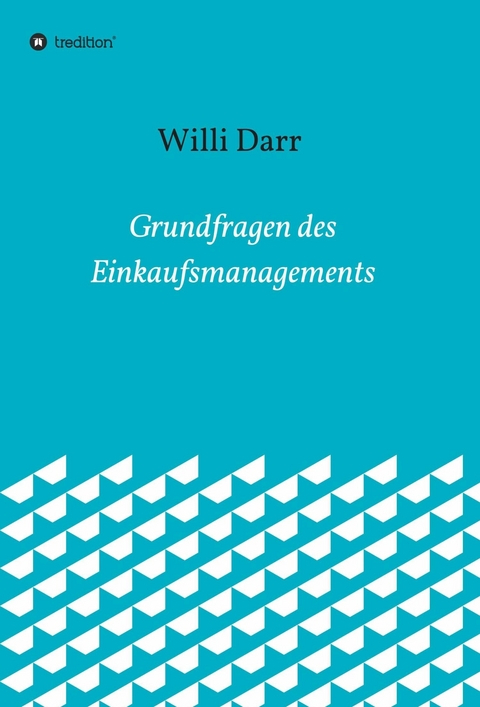 Grundfragen des Einkaufsmanagements - Willi Dr. Darr