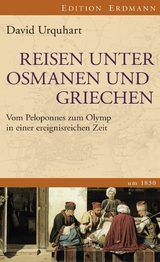 Reisen unter Osmanen und Griechen - David Urquhart