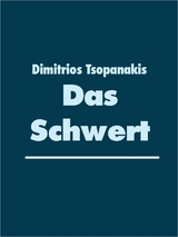 Das Schwert - Dimitrios Tsopanakis