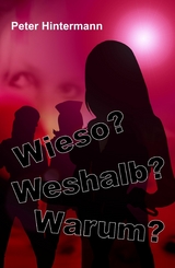 Wieso? - Warum? - Weshalb? - Peter Hintermann