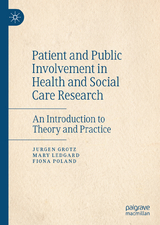 Patient and Public Involvement in Health and Social Care Research - Jurgen Grotz, Mary Ledgard, Fiona Poland