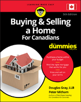 Buying & Selling a Home For Canadians For Dummies -  Douglas Gray,  Peter Mitham