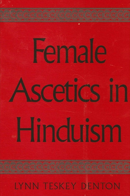 Female Ascetics in Hinduism - Lynn Teskey Denton