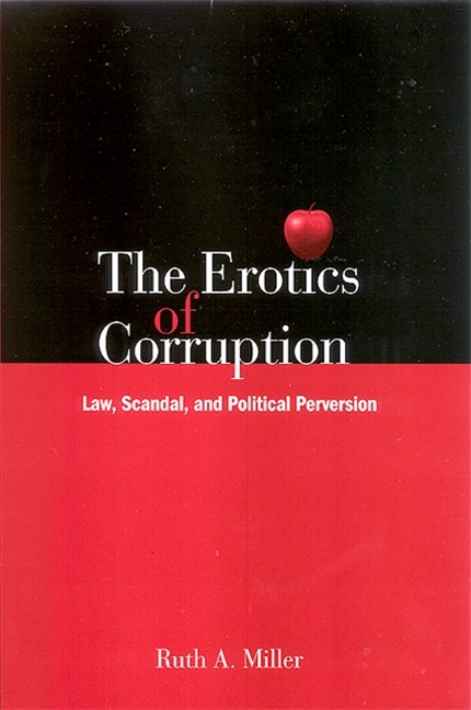 The Erotics of Corruption - Ruth A. Miller