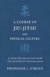 Course of Jiu-Jitsu and Physical Culture - Jiu-Jitsu Diploma Revised from the Govenor of Nagasaki, Japan -  Professor J. O'Brien