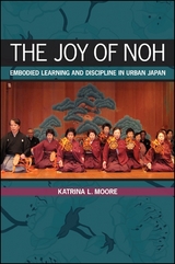 The Joy of Noh - Katrina L. Moore