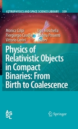 Physics of Relativistic Objects in Compact Binaries: from Birth to Coalescence - 