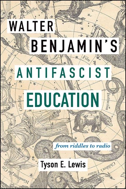 Walter Benjamin's Antifascist Education - Tyson E. Lewis