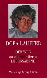 Der Weg zu einem heiteren Lebensabend - Dora Lauffer