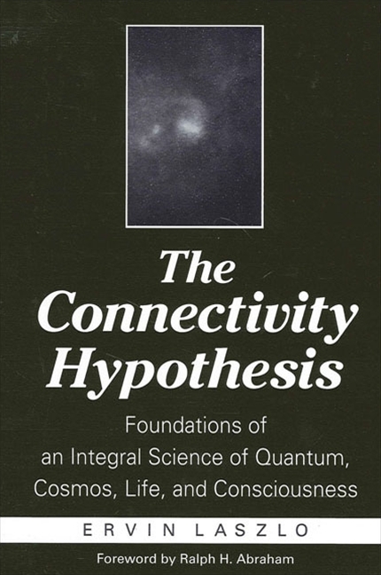 Connectivity Hypothesis -  Ervin Laszlo