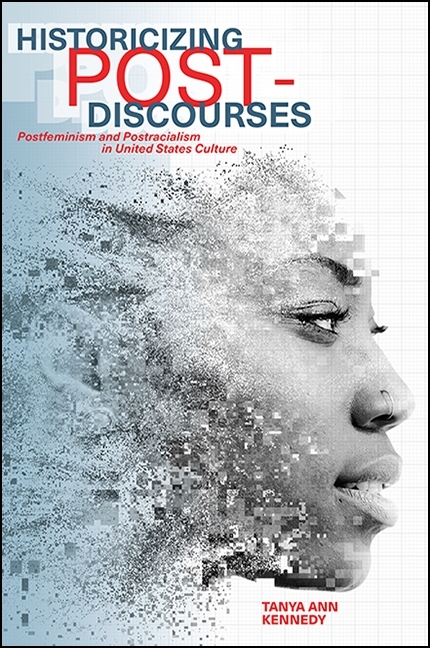 Historicizing Post-Discourses - Tanya Ann Kennedy