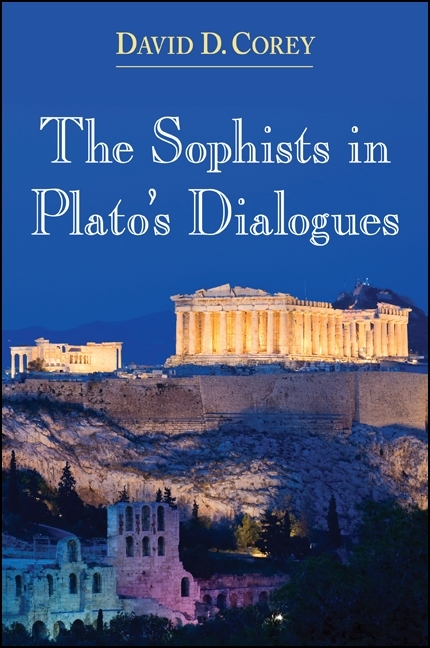 The Sophists in Plato's Dialogues - David D. Corey