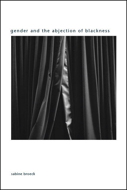 Gender and the Abjection of Blackness - Sabine Broeck