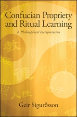 Confucian Propriety and Ritual Learning -  Geir SigurÃ°sson