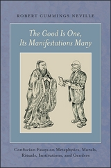 Good Is One, Its Manifestations Many -  Robert Cummings Neville