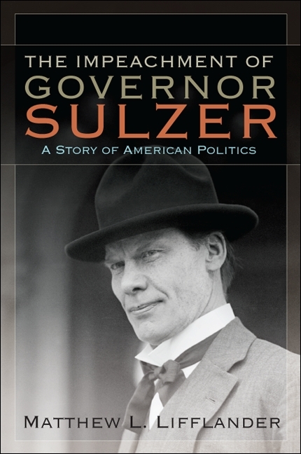 The Impeachment of Governor Sulzer - Matthew L. Lifflander