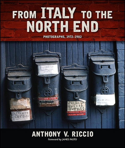 From Italy to the North End -  Anthony V. Riccio