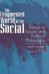 The Fragmented World of the Social - Axel Honneth