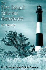 The Fire Island National Seashore - Lee E. Koppelman, Seth Forman