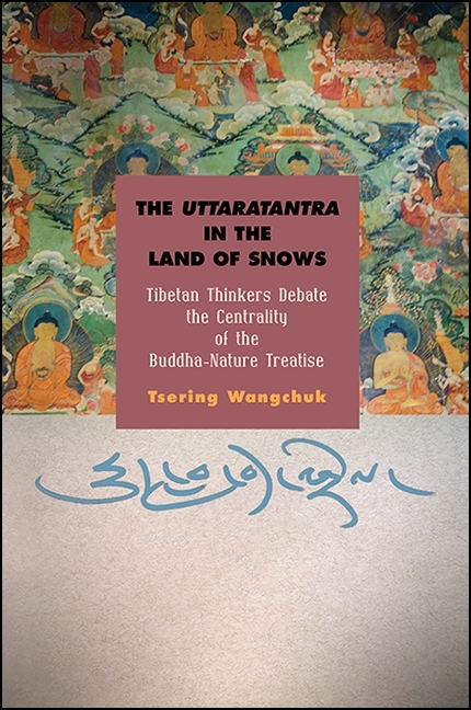 The Uttaratantra in the Land of Snows - Tsering Wangchuk