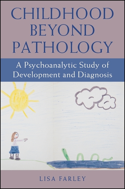 Childhood beyond Pathology -  Lisa Farley