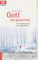 Gott hat gewonnen - Astrid Eichler