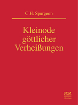 Kleinode göttlicher Verheißungen - Charles Haddon Spurgeon