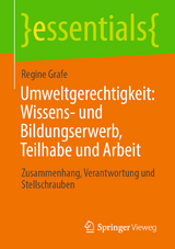 Umweltgerechtigkeit: Wissens- und Bildungserwerb, Teilhabe und Arbeit - Regine Grafe