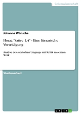 Horaz "Satire 1,4" - Eine literarische Verteidigung - Johanna Wünsche