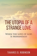 The Utopia of a Strange Love - Tavares  D Robinson