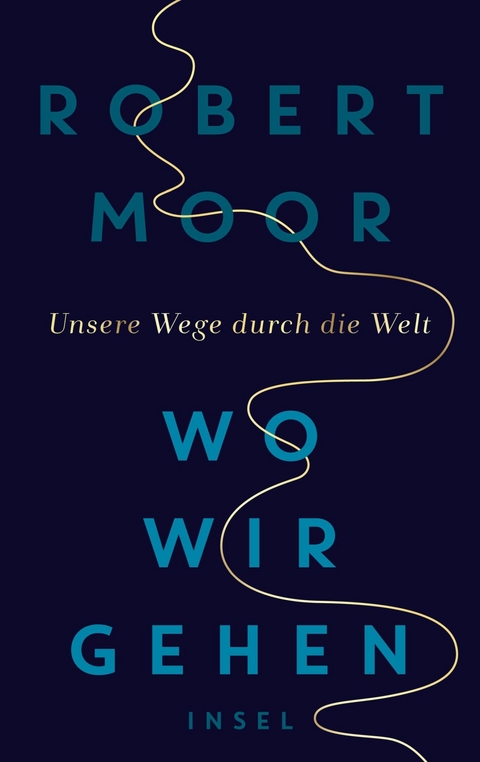 Wo wir gehen -  Robert Moor