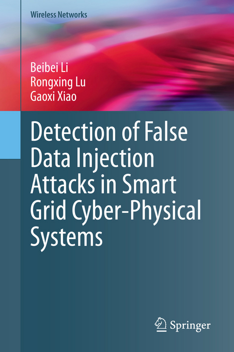 Detection of False Data Injection Attacks in Smart Grid Cyber-Physical Systems - Beibei Li, Rongxing Lu, Gaoxi Xiao