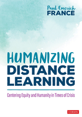 Humanizing Distance Learning : Centering Equity and Humanity in Times of Crisis -  Paul Emerich (Education Consultant) France